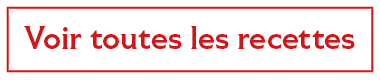 voir toutes les recettes